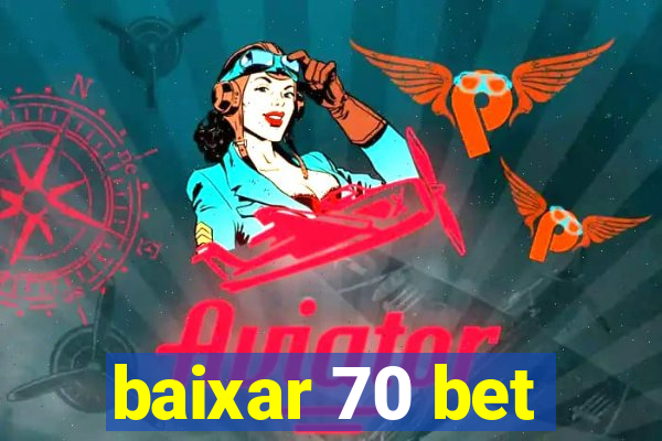 baixar 70 bet